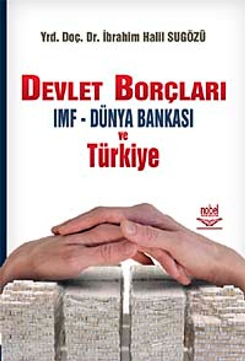 Devlet Borçları IMF - Dünya Bankası ve Türkiye