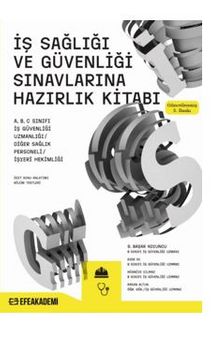 İş Sağlığı Ve Güvenliği Sinavlarına Hazırlık Kitabı - Serdar Başar Koyuncu
