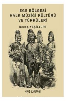 Ege Bölgesi Halk Müziği Kültürü ve Türküleri - Recep Yeşilyurt