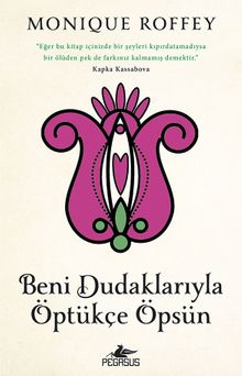 Beni Dudaklarıyla Öptükçe Öpsün