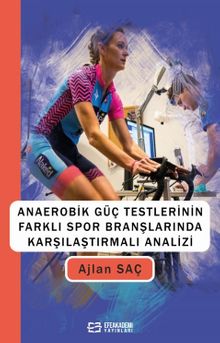 Anaerobik Güç Testlerinin Farklı Spor Branşlarında Karşılaştırmalı Analizi