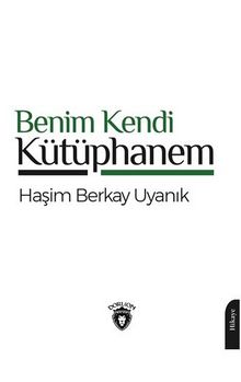Benim Kendi Kütüphanem - Haşim Berkay Uyanık