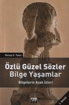 &Ouml;zl&uuml; G&uuml;zel S&ouml;zler Bilge Yaşamlar & Bilgelerin Ayak İzleri