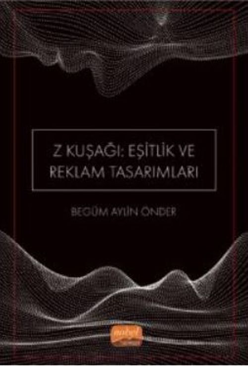 Z Kuşağı: Eşitlik ve Reklam Tasarımları (Dijital Yerliler)