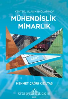 Kentsel Ulaşım Bağlamında  Mühendislik Mimarlık - Mehmet Çağrı Kızıltaş