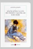 Küçük Köpekli Kadın / Bir Hekimin Yaşadıkları / Kara Keşiş (Cep Boy) (Tam Metin)