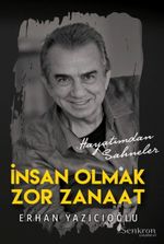 İnsan Olmak Zor Zanaat
