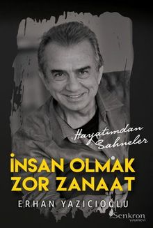 İnsan Olmak Zor Zanaat