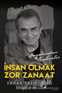İnsan Olmak Zor Zanaat - Erhan Yazıcıoğlu