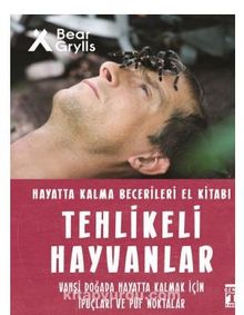 Tehlikeli Hayvanlar - Hayatta Kalma Becerileri El Kitabı - Bear Grylls