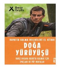 Doğa Yürüyüşü - Hayatta Kalma Becerileri El Kitabı