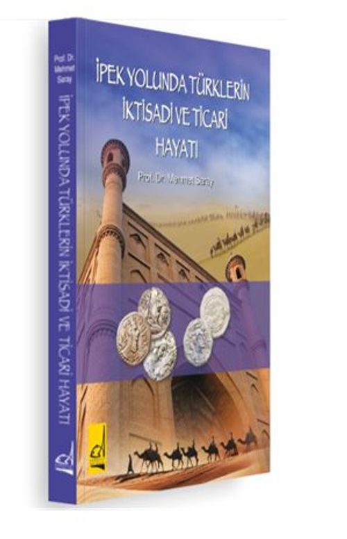 İpek Yolunda Türklerin İktisadi Ve Ticari Hayatı