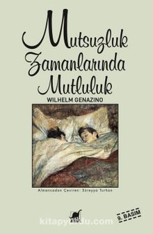 Mutsuzluk Zamanlarında Mutluluk - Wilhelm Genazino