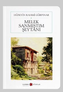 Melek Sanmıştım Şeytanı (Cep Boy) (Tam Metin) - Hüseyin Rahmi Gürpınar