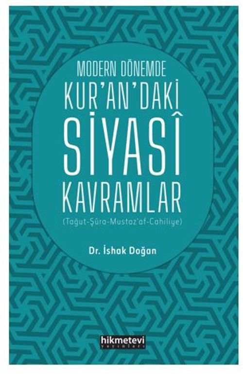 Modern Dönemde Kur'an'daki Siyasi Kavramlar  (Tağut-Şura-Mustaz'af-Cahiliyye)
