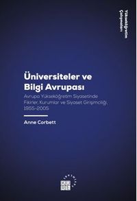 Üniversiteler ve Bilgi Avrupası Avrupa Yükseköğretim Siyasetinde Fikirler / Kurumlar ve Siyaset Girişimciliği, 1955-2005