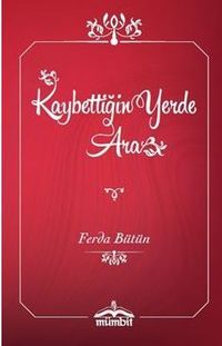 Kaybettiğin Yerde Ara (Ciltli)