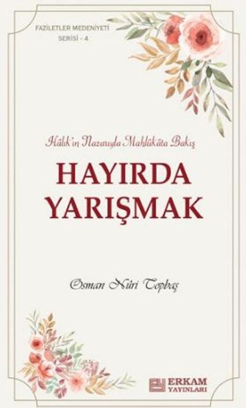 Hayırda Yarışmak / Halık'ın Nazarıyla Mahlukata Bakış