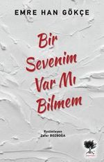 Bir Sevenim Var mı Bilmem