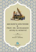 Mecalisü'n-Nûr Tefsiri & Prof. Dr. Muhammed Ayyaş el-Kübeysî (Tanıtım Kitapçığı)