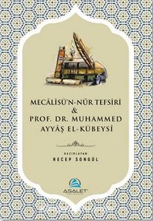 Mecalisü’n-Nûr Tefsiri & Prof. Dr. Muhammed Ayyaş el-Kübeysî (Tanıtım Kitapçığı) - Recep Songül