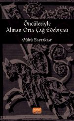 Öncüleriyle Alman Orta Çağ Edebiyatı