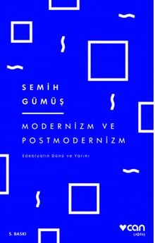 Modernizm ve Postmodernizm / Edebiyatın Dünü ve Yarını 