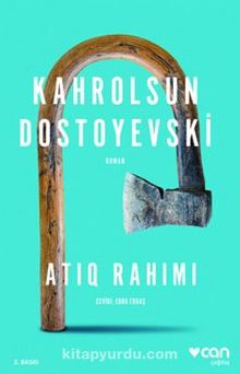 Kahrolsun Dostoyevski - Atiq Rahimi