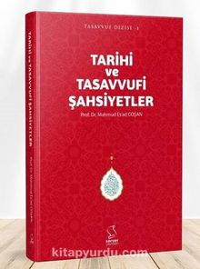 Tarihi ve Tasavvufi Şahsiyetler - Prof. Dr. Mahmud Esad Coşan