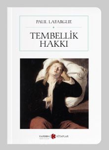 Tembellik Hakkı (Cep Boy) (Tam Metin) - Paul Lafargue