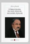 T&uuml;rkleşmek, İslamlaşmak, Muasırlaşmak (Cep Boy) (Tam Metin)