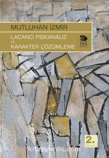 Lacancı Psikanaliz ve Karakter Çözümleme - Mutluhan İzmir