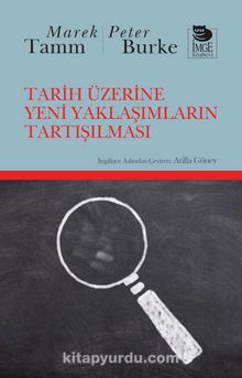 Tarih Üzerine Yeni Yaklaşımların Tartışılması - Peter Burke