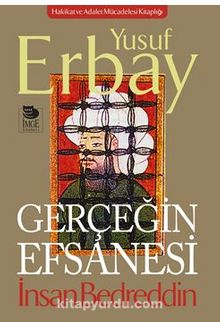 Gerçeğin Efsanesi / İnsan Bedreddin - Yusuf  Erbay