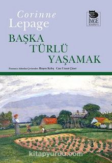 Başka Türlü Yaşamak - Corinne  Lepage