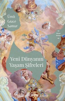 Yeni Dünyanın Yaşam Şifreleri - Ümit Grace Samur