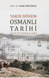 Yakın D&ouml;nem Osmanlı Tarihi Araştırmaları