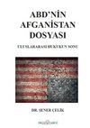 ABD’nin Afganistan Dosyası Uluslararası Hukukun Sonu