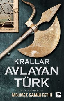 Krallar Avlayan Türk - Mehmet Samih Fethi