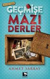 Ge&ccedil;mişe Mazi Derler