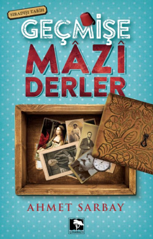 Geçmişe Mazi Derler