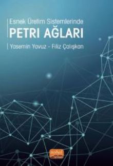 Esnek Üretim Sistemlerinde Petri Ağları