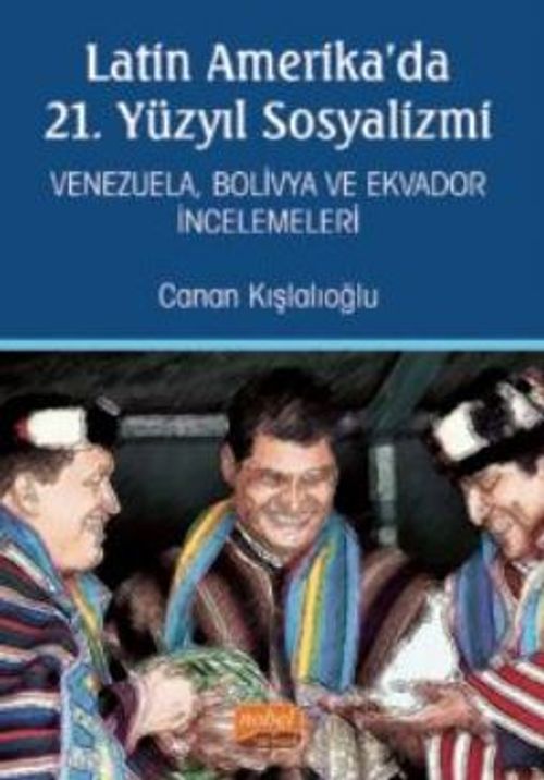 Latin Amerika'da 21. Yüzyıl Sosyalizmi - Venezuela, Bolivya ve Ekvador İncelemeleri