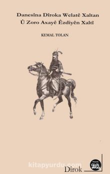 Danasina Diroka Welate Xaltan ü Zoro Axaye Ezdiye Xalti - Kemal Tolan