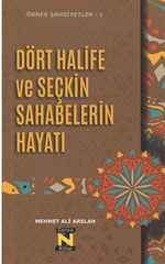 Dört Halife ve Seçkin Sahabelerin Hayatı