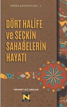 Dört Halife ve Seçkin Sahabelerin Hayatı