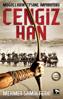 Moğolların Efsane İmparatoru Cengiz Han - Mehmet Samih Fethi