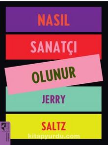 Nasıl Sanatçı Olunur - Jery  Saltz