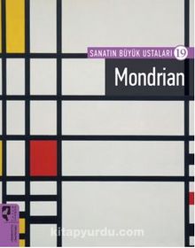 Sanatın Büyük Ustaları 19 Mondrian - Bilinmeyen Yazar