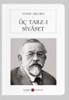 &Uuml;&ccedil; Tarz-ı Siyaset (Cep Boy) (Tam Metin)